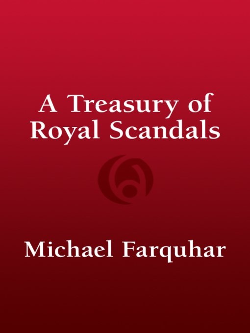 Title details for A Treasury of Royal Scandals by Michael Farquhar - Available